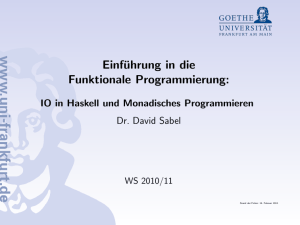 IO in Haskell und Monadisches Programmieren