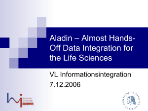 Projekt Aladin: Almost Hands-Off Data Integration for the Life Sciences