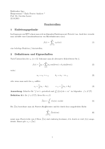 Fourierreihen 1 Einleitungsgedanke 2 Definitionen und Eigenschaften
