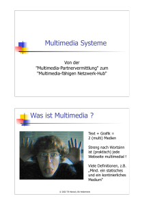 Multimedia Systeme Was ist Multimedia