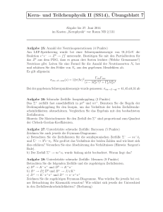 Kern- und Teilchenphysik II (SS14), ¨Ubungsblatt 7