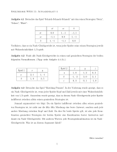 Spieltheorie WS10/11: Aufgabenblatt 4 Aufgabe 4.1 Betrachte das
