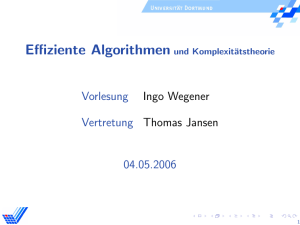 Vorlesung Ingo Wegener Vertretung Thomas Jansen 04.05.2006