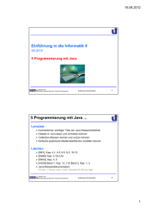 Einführung in die Informatik II 5 Programmierung mit Java