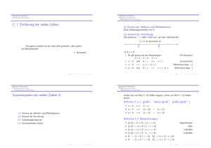 1 Einführung der reellen Zahlen Axiomensystem der reellen Zahlen R