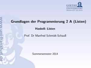 Grundlagen der Programmierung 2 A (Listen) [1.5ex] Haskell: Listen