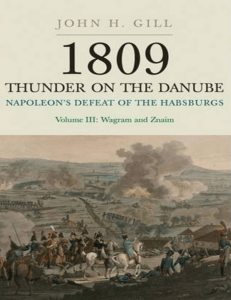 1809 Thunder on the Danube Napoleon’s Defeat of the Habsburgs Vol.3 Wagram and Znaim