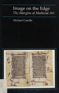 Image on the Edge: The Margins of Medieval Art by Michael Camille